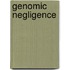 Genomic Negligence