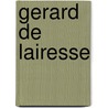 Gerard De Lairesse by Lyckle de Vries