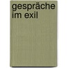 Gespräche im Exil by Norman Manea