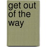 Get Out of the Way door Daniel Dinges