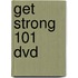 Get Strong 101 Dvd