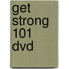 Get Strong 101 Dvd door Inc. Engage Communications