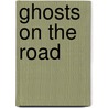 Ghosts on the Road door Wayne Greenhaw