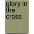 Glory In The Cross