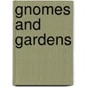 Gnomes And Gardens door Nigel Suckling