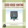 Good House Hunting by Philip Langdon
