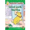Good Luck, Martha! by Susan Meddaugh