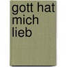 Gott hat mich lieb by Bethan James