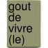 Gout De Vivre (Le)