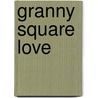 Granny Square Love door Sarah London