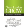 Great Leaders Grow door Mark Miller