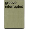 Groove Interrupted by Keith Spera