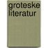 Groteske Literatur