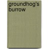 Groundhog's Burrow door Dee Phillips