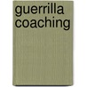 Guerrilla Coaching by Glen Mccoy