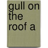Gull On The Roof A by Tangye Derek