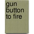 Gun Button To Fire