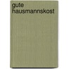 Gute Hausmannskost by Ludovica von Pröpper
