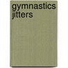 Gymnastics Jitters by Margaret Gurevich