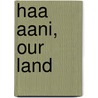 Haa Aani, Our Land by Walter Goldschmidt