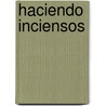 Haciendo Inciensos by Carl Neal