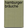 Hamburger Bräuche door Hermann Gutmann