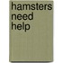 Hamsters Need Help
