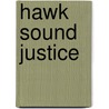 Hawk Sound Justice door Cynthia Hepner