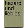 Hazard und Lieblos door Peter Berling