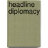 Headline Diplomacy