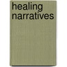Healing Narratives door Gay Wilentz
