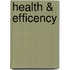 Health & Efficency