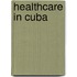 Healthcare In Cuba