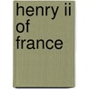 Henry Ii Of France door John McBrewster