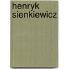 Henryk Sienkiewicz by John McBrewster