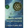 Hepatitis And Aids by Sandra Cabot
