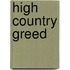 High Country Greed