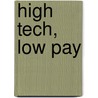 High Tech, Low Pay door Sam Marcy