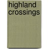 Highland Crossings door Prof. Sean Griffin
