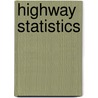 Highway Statistics door Pam Tucker