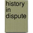History In Dispute