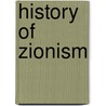 History Of Zionism door S. (Samuel) Landman