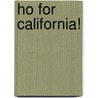 Ho for California! door Sandra L. Myres