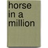 Horse In A Million