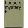 House of Mystery 6 by Matthew Sturges