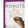 How to Draw Robots by Mark Bergin