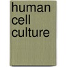 Human Cell Culture door John R.W. Masters