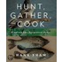 Hunt, Gather, Cook