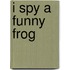 I Spy a Funny Frog