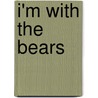 I'm With The Bears by Paolo Bacigalupi